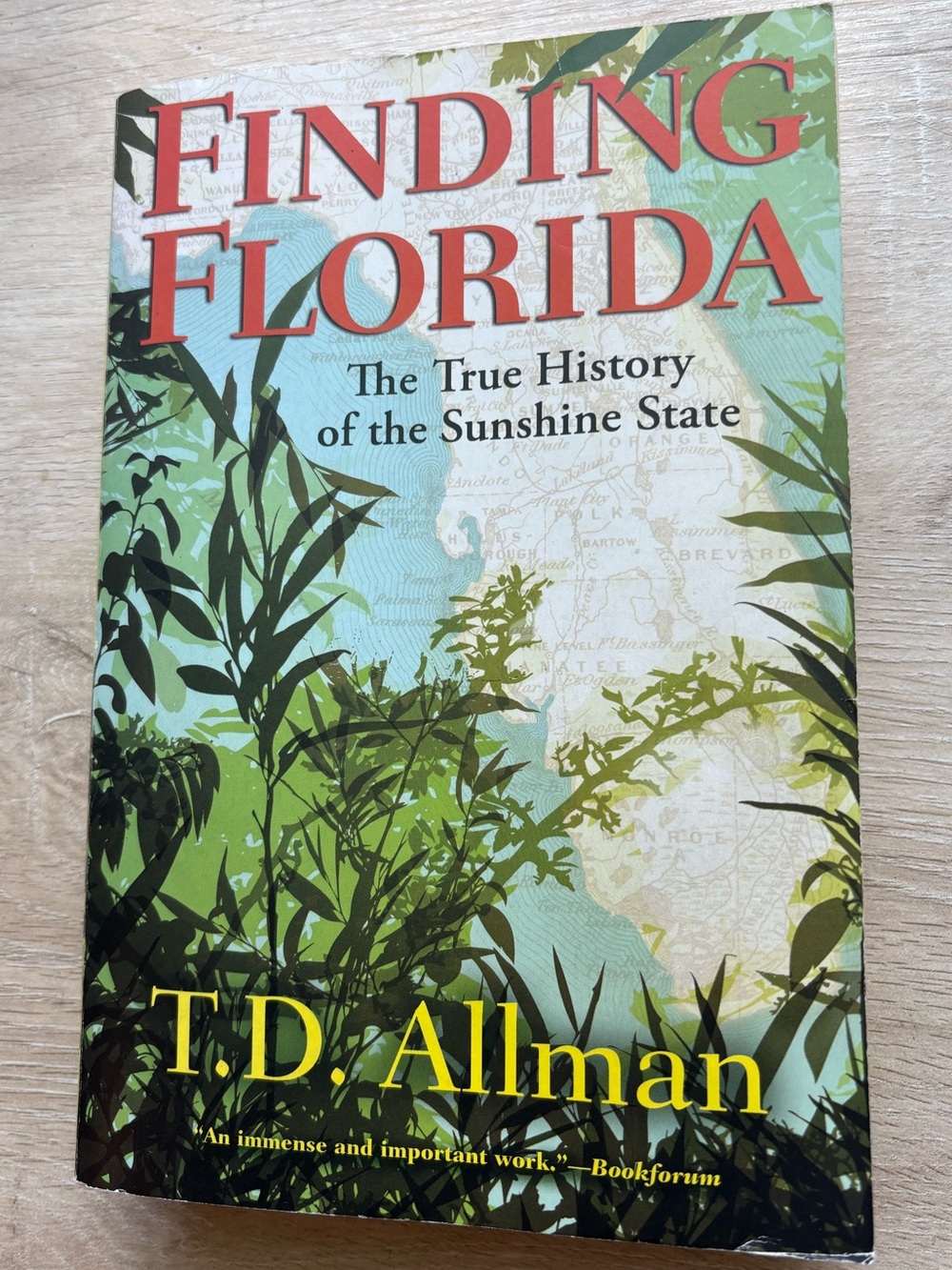 Finding Florida by T. D. Allman. Florida Author & Setting. Trade Pbk.